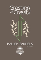 Grasping at Gravity 1738901114 Book Cover