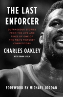 The Last Enforcer: Outrageous Stories From the Life and Times of One of the NBA's Fiercest Competitors 1982175648 Book Cover