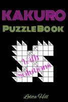 Kakuro Puzzle Book with Solutions | 100 Puzzles | 6 x 9 Glossy Cover B08LJP4NYJ Book Cover