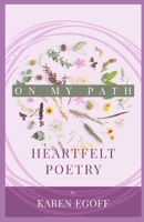 On My Path: A Book of Heartfelt Poetry 1777014905 Book Cover