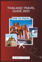 Thailand travel guide 2023: A Cultural and Adventure Guide to the Land of Golden Temples B0BSFD25TJ Book Cover