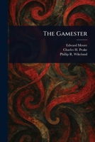 The Gamester: A Tragedy; As It Is Acted at the Theatre-Royal in Drury-Lane 1170798519 Book Cover