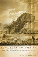 Longitude and Empire: How Captain Cook's Voyages Changed the World 0774811897 Book Cover