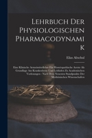 Lehrbuch Der Physiologischen Pharmacodynamik: Eine Klinische Arzneimittellehre Für Homöopathische Aerzte Als Grundlage Am Krankenbette Und Leitfaden Z B0BM8DYFWJ Book Cover
