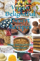 Vegan Delightful Desert Recipes B0CW72FV5V Book Cover