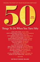 50 Things to Do When You Turn 50 Third Edition: Making the Most of Your Milestone Birthday 1416246371 Book Cover