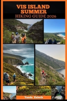 VIS ISLAND SUMMER HIKING GUIDE B0GKHRTB3V Book Cover