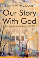 Our Story with God: A One-Year Devotional Study of the Bible 1098053052 Book Cover