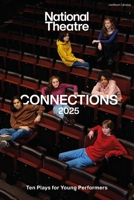 National Theatre Connections 2025: 10 Plays for Young Performers 1350542067 Book Cover