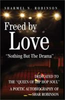 Freed by Love: Nothing but the Drama (Survivor) 0595188370 Book Cover