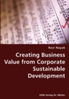 Creating Business Value: from Corporate Sustainable Development 3836428385 Book Cover