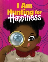 I am Hunting for Happiness 1736654160 Book Cover