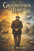 Grandfather Time B0GFHMCBBW Book Cover