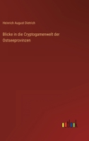 Blicke in die Cryptogamenwelt der Ostseeprovinzen 3368014897 Book Cover