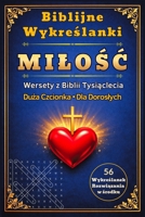 Wykreslanki Biblijne "Milosc" Wersety z Biblii Tysiaclecia Duza czcionka Dla doroslych 56 Wykreslanek Rozwiazania w srodku: Religijna lamiglówka ... i koncentracji Dla seniorów (Polish Edition) B0GJ4V8WS8 Book Cover