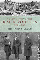 A Short History of the Irish Revolution, 1912 to 1927 0717140830 Book Cover