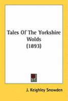 Tales of the Yorkshire Wolds 1103131532 Book Cover