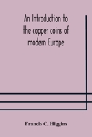 An Introduction to the Copper Coins of Modern Europe 111706929X Book Cover