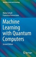 Machine Learning with Quantum Computers 3030830977 Book Cover