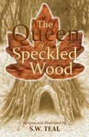 The Queen of Speckled Wood 1542958741 Book Cover