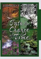 Into the Change of Time: The Nurse 145204791X Book Cover