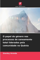 O papel do género nos processos de saneamento total liderados pela comunidade no Quénia 6630212045 Book Cover