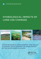 Hydrological Impacts of Land Use Changes on Water Resources Management and Socio-Economic Development of the Upper Ewaso Ng'iro River Basin in Kenya 0415409187 Book Cover