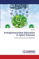Entrepreneurship Education in Sport Sciences: A new curricula for new demands? 3659523216 Book Cover