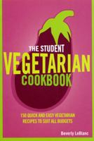 The Student Vegetarian Cookbook 075351544X Book Cover
