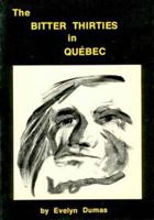 The Bitter Thirties in Quebec 0919618545 Book Cover