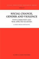 Social Change, Gender and Violence: Post-communist and war affected societies 1402007264 Book Cover