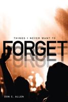 Things I Never Want To Forget 0615154743 Book Cover