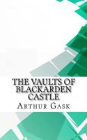 The Vaults of Blackarden Castle 1724422073 Book Cover