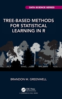 Tree-Based Methods for Statistical Learning in R: A Practical Introduction with Applications in R 0367532468 Book Cover