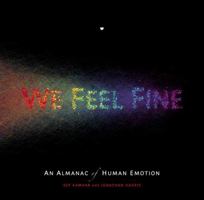 We Feel Fine: An Almanac of Human Emotion 1439116830 Book Cover