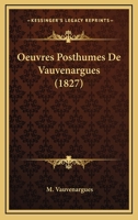 Oeuvres Posthumes De Vauvenargues (1827) 1166772918 Book Cover