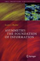 Asymmetry: The Foundation of Information (The Frontiers Collection) 3540698833 Book Cover