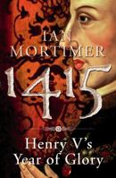 1415: Henry V's Year Of Glory 1845950976 Book Cover