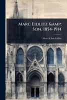 Marc Eidlitz & Son, 1854-1914 1024034003 Book Cover