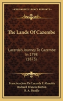 The Lands Of Cazembe: Lacerda's Journey To Cazembe In 1798 1165395592 Book Cover