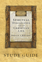 Spiritual Disciplines for the Christian Life: A Study Guide Based on the Book 0891097597 Book Cover