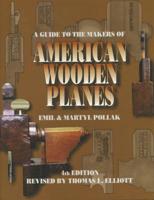 A Guide to the Makers of American Wooden Planes 1879335514 Book Cover