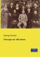 Chirurgie VOR 100 Jahren 1145845436 Book Cover