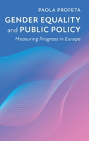 Gender Equality and Public Policy : Measuring Progress in Europe 1108423353 Book Cover