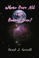Where have all the Humans gone? 0645489638 Book Cover