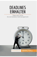 Deadlines einhalten: Tipps und Tricks für ein besseres Zeitmanagement (Coaching) 2808020236 Book Cover