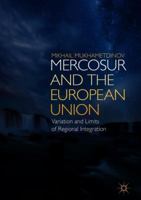 MERCOSUR and the European Union: Variation and Limits of Regional Integration 3319768247 Book Cover