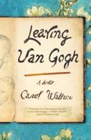 Leaving Van Gogh 1400068797 Book Cover