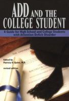 ADD and the College Student: A Guide for High School and College Students with Attention Deficit Disorder 1557986630 Book Cover