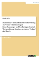 Bilanzanalyse und Unternehmensbewertung der Volker F. Lanzenberger Steuerberatungs- und Treuhandgesellschaft. Wertermittlung für einen geplanten Verkauf der Kanzlei (German Edition) 3346244709 Book Cover